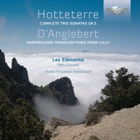 Hotteterre: Complete Trio Sonatas, Op. 3 - D'Anglebert: Harpsichord Transcriptions from Lully