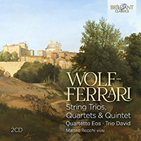 Wolf-Ferrari: String Trios, Quartets & Quintet